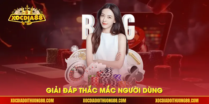 Giải đáp thắc mắc người dùng
