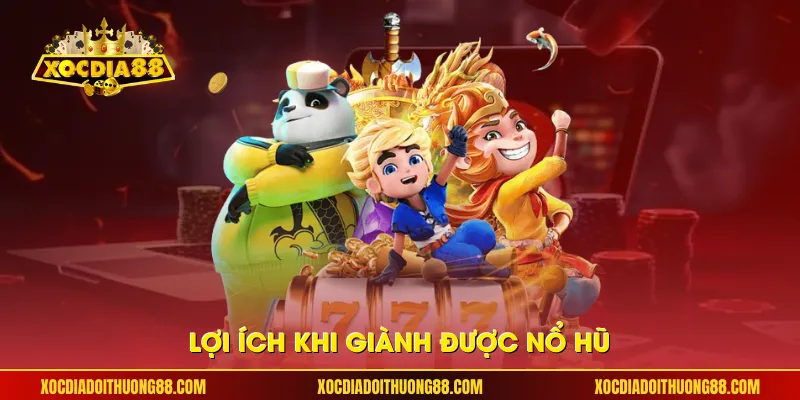 Lợi ích khi giành được nổ hũ