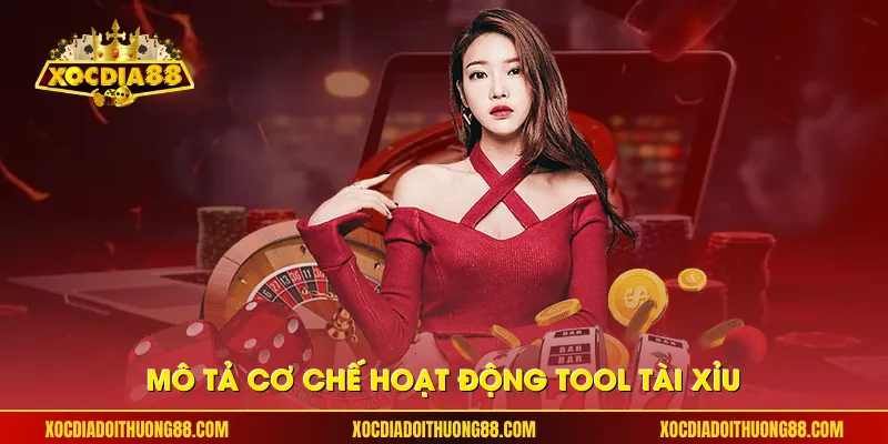 Mô tả cơ chế hoạt động tool tài xỉu