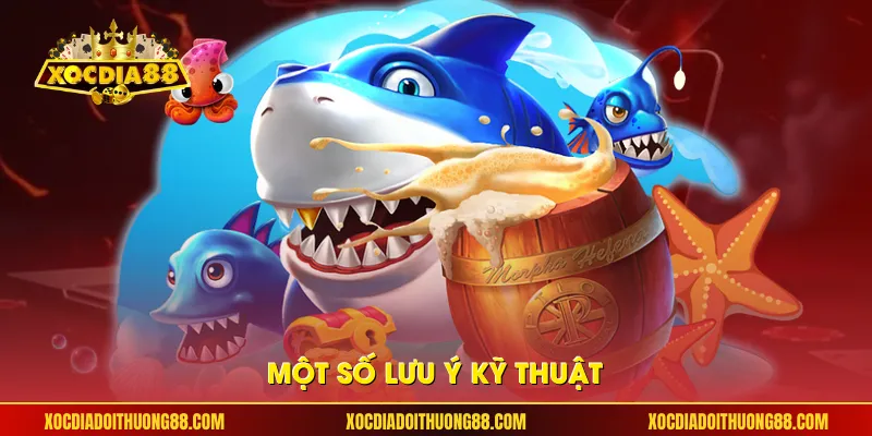 Một số lưu ý kỹ thuật