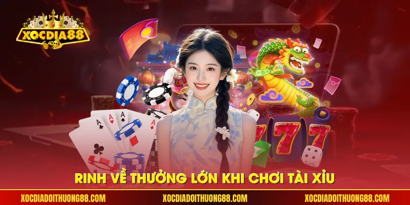 Rinh về thưởng lớn khi chơi Tài Xỉu