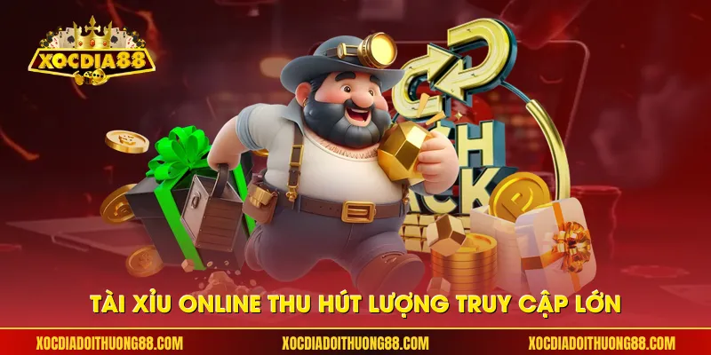 Tài xỉu online thu hút lượng truy cập lớn