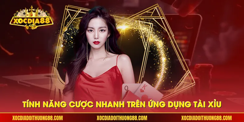 Tính năng cược nhanh trên ứng dụng tài xỉu