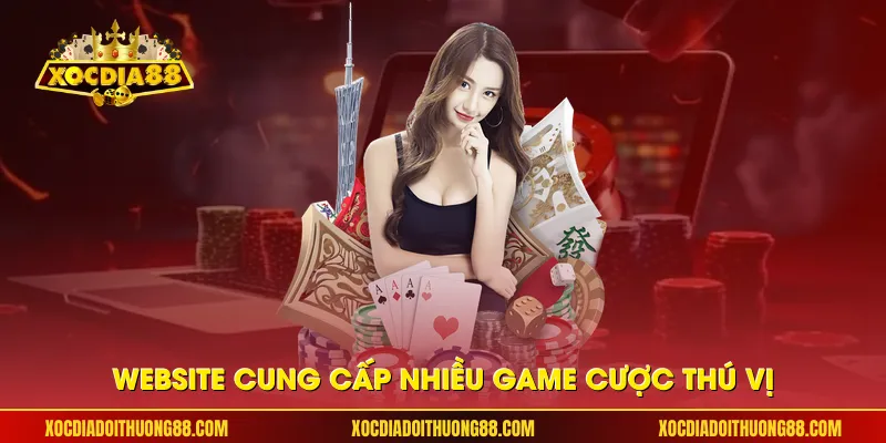 Website cung cấp nhiều game cược thú vị